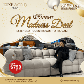 Luxeworld by Megafurniture’s Midnight Madness: Score Irresistable Deals on 24 August 2024!